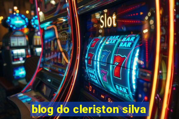 blog do cleriston silva